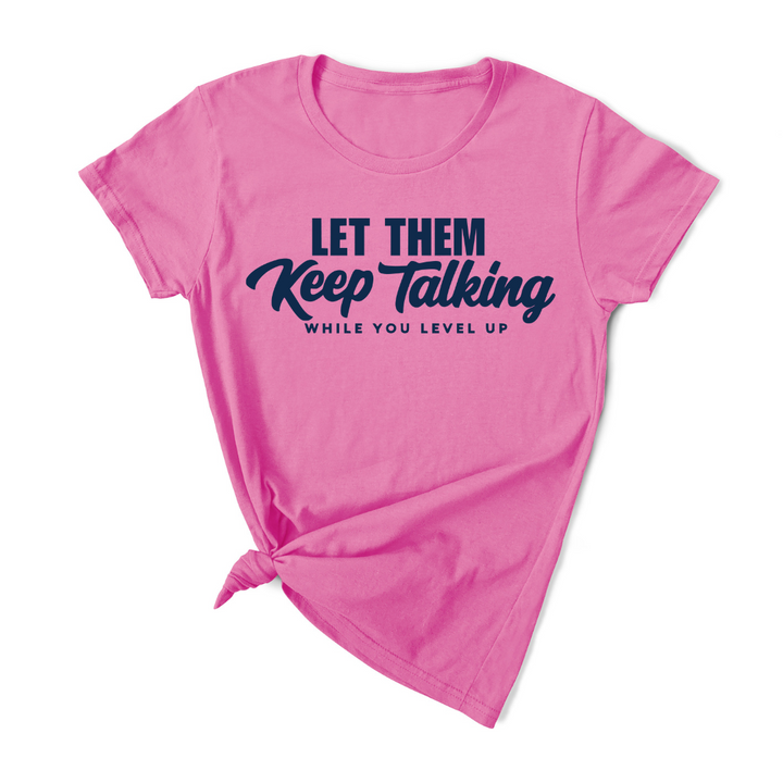 Let Them Keep Talking T-Shirt (Dark Navy Print)