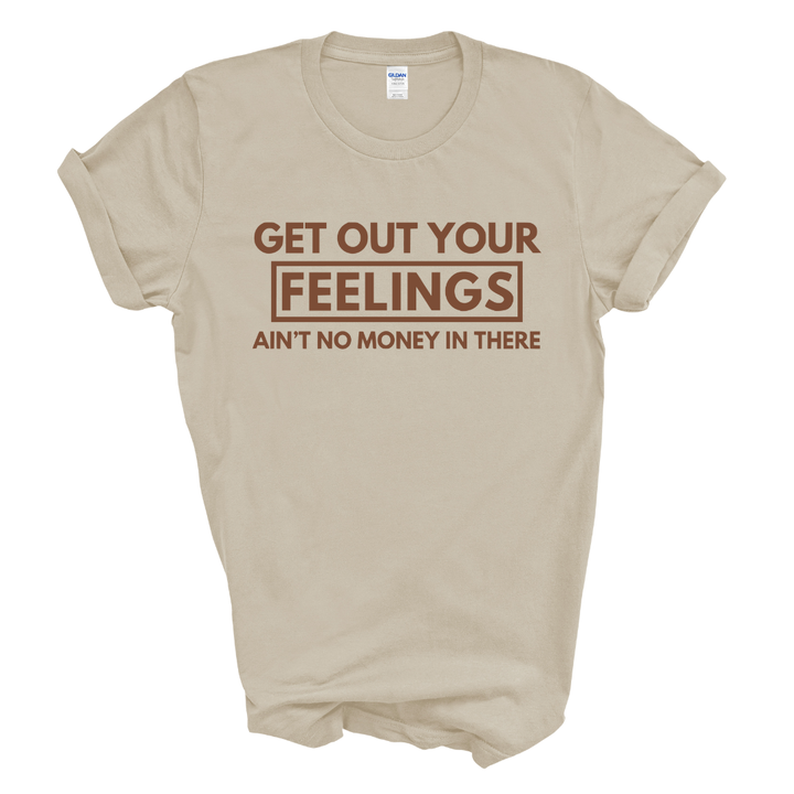 Get Out Your Feelings Graphic Tee (Brown Print)