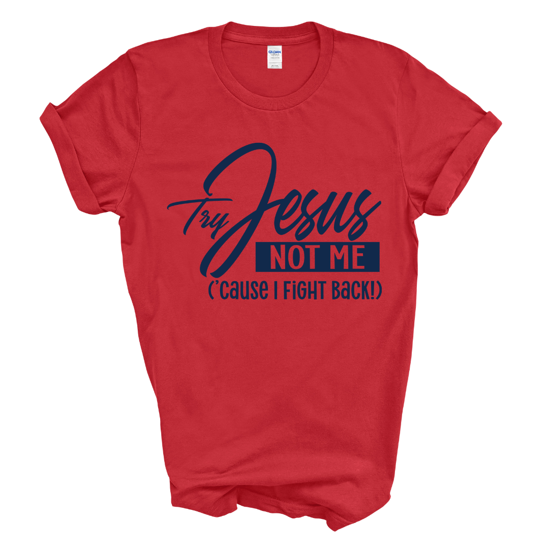 Try Jesus Not Me T-shirt (Dark Navy Print)