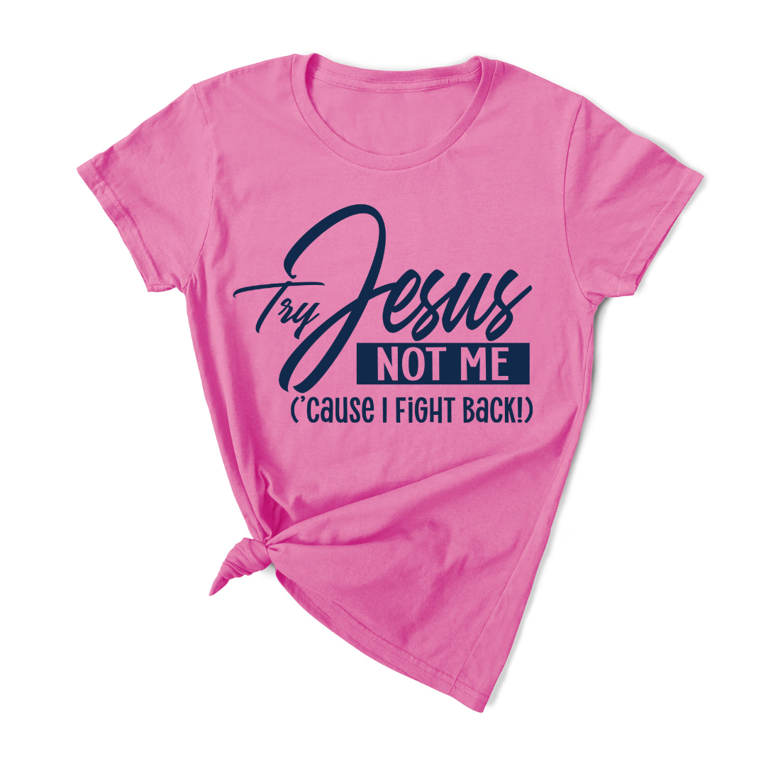 Try Jesus Not Me T-shirt (Dark Navy Print)