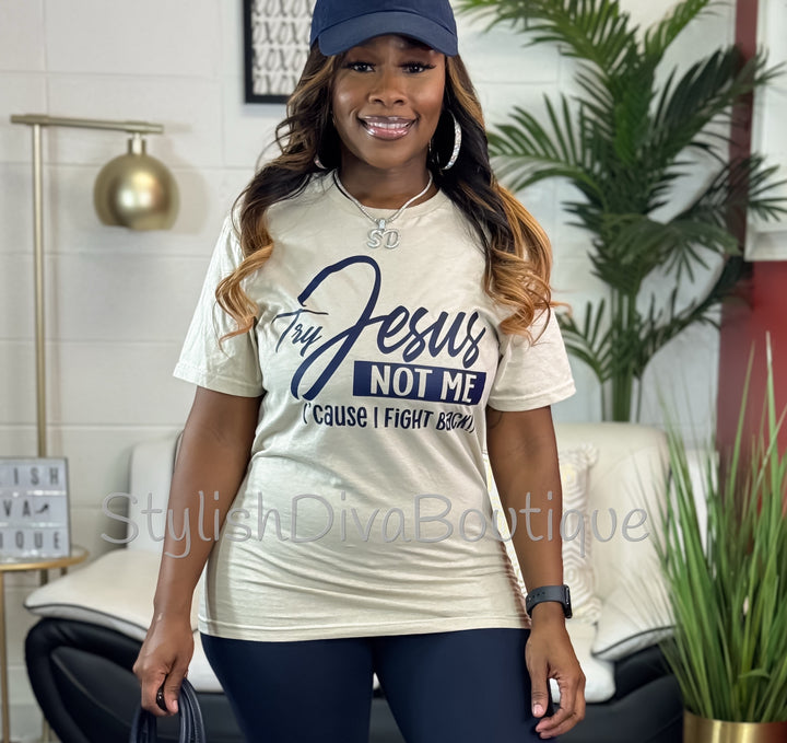 Try Jesus Not Me T-shirt (Sand Shirt/Dark Navy Print)