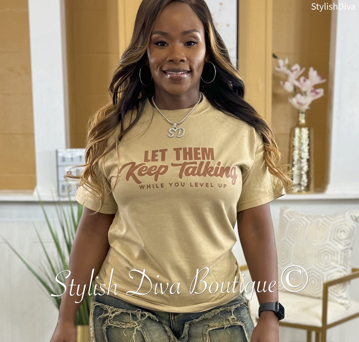 Let Them Keep Talking T-Shirt (Tan Shirt/Brown Print)