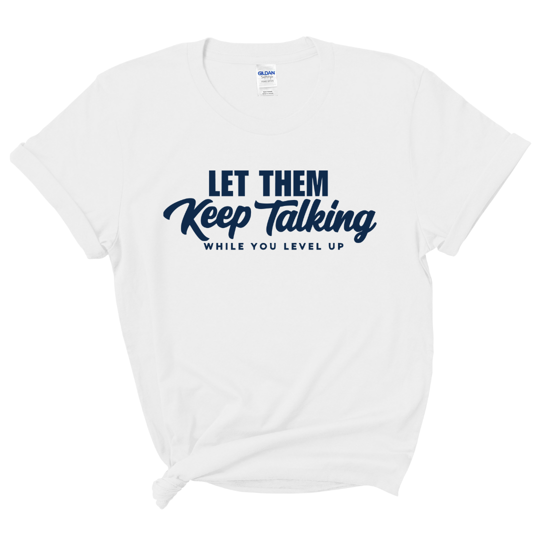 Let Them Keep Talking T-Shirt (Dark Navy Print)