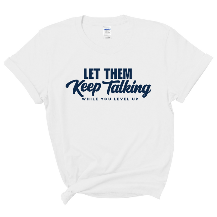 Let Them Keep Talking T-Shirt (Dark Navy Print)