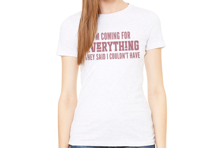 Coming For Everything T-Shirt