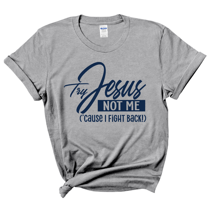 Try Jesus Not Me T-shirt (Sand Shirt/Dark Navy Print)